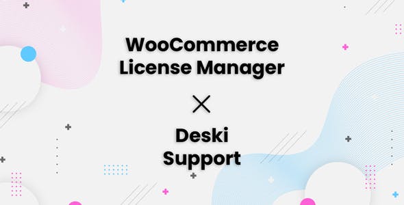 Deski Support - WooCommerce License Manager Integration Add-on
