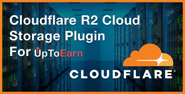 Cloudflare R2 Cloud Storage Plugin For UpToEarn